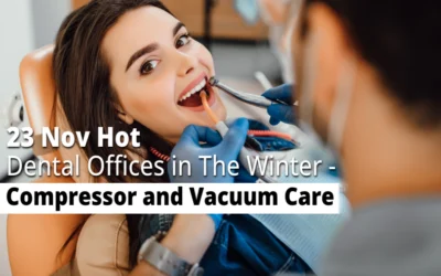23 Nov Hot Dental Offices in the Winter – Compressor and Vacuum Care