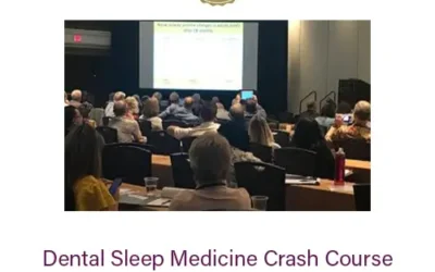 Dental Sleep Medicine Crash Course for Dental Doctors and Team Members