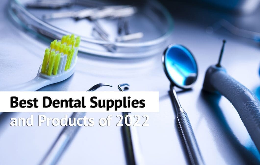 Best Dental Supplies and Products of 2022