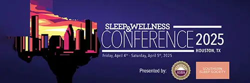 Sleep & Wellness Conference 2025 in Houston, TX (FRI Apr 4 to SAT Apr 5)