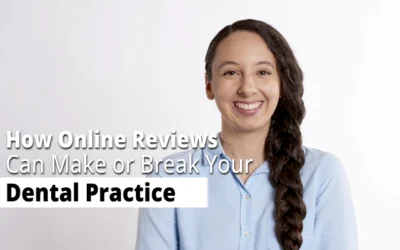 How Online Reviews Can Make or Break Your Dental Practice