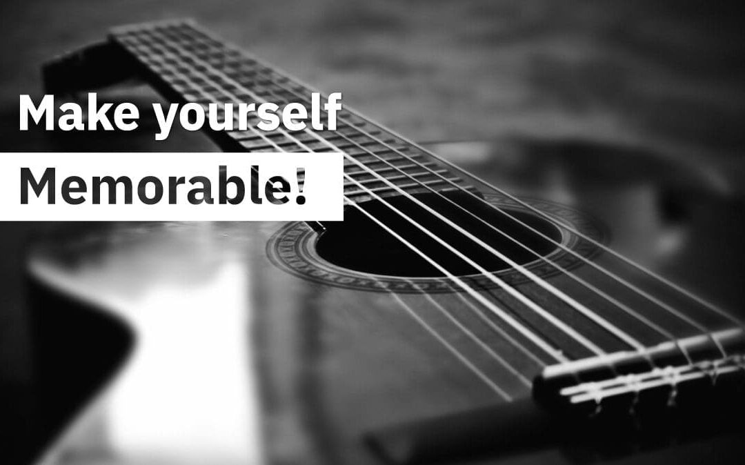 Make yourself Memorable!