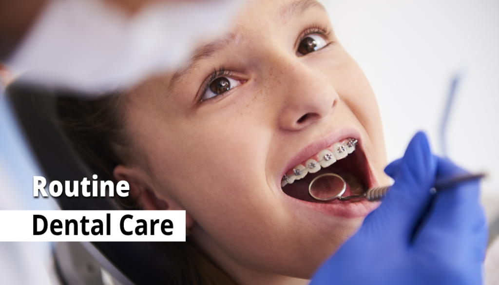 Routine Dental Care