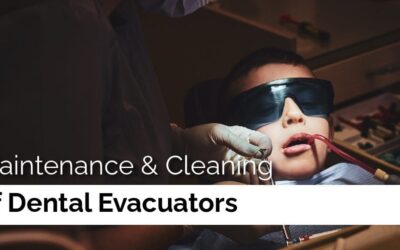 Maintenance & Cleaning of Dental Evacuators