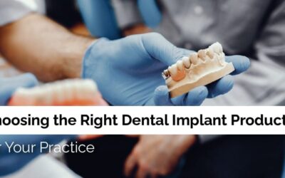 Choosing the Right Dental Implant Products for Your Practice