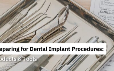 Preparing for Dental Implant Procedures: Products & Tools