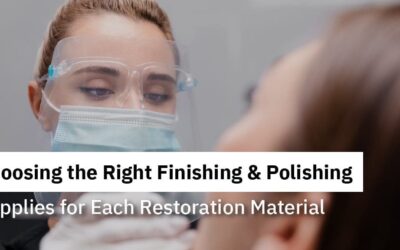 Choosing the Right Finishing & Polishing Supplies for Each Restoration Material